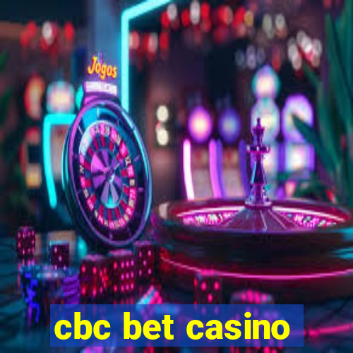 cbc bet casino